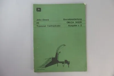 Buy Orig. Operating Instructions John Deere Drum Field Chopper 25 Issue C2 - Manual • 20.53$