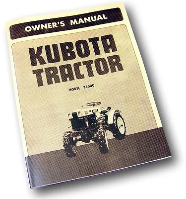 Buy Kubota B6000 Tractor Owners Operators Parts Manual Maintenance Catalog List • 15.67$