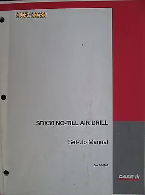 Buy CASE- IH SDX30  No-Till Air Drill Set-up Manual Factory Original 2003 • 37.51$