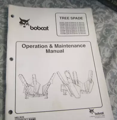 Buy Bobcat TS30C To TS44M Tree Spade Operation & Maintenance Manual ORIGINAL! 1999 • 24.99$