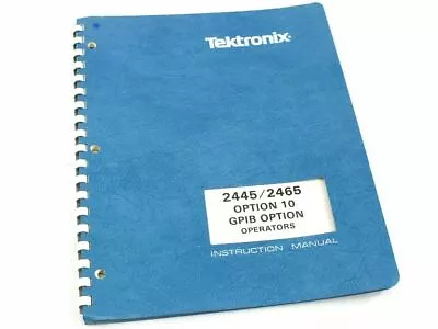 Buy Tektronix 070-4633-00 2445/2465 Operators Manual With Option 10 GPIB • 23.31$