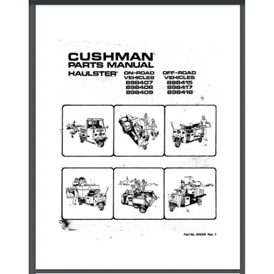 Buy Cushman Haulster , Truckster 898407 Thru  898418 Parts MANUAL 97 Pgs Comb Bound • 25.99$
