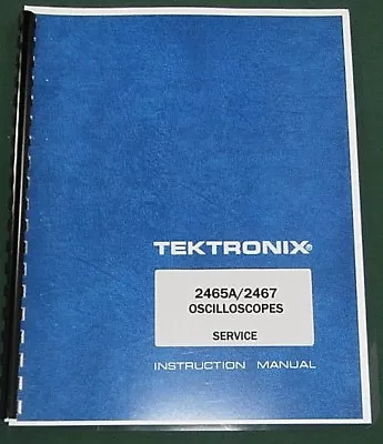 Buy Tektronix 2465A & 2467 Service Manual: W/11 X17  Foldouts & Protective Covers • 63.25$