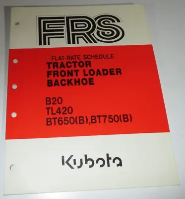 Buy Kubota B20 Tractor Loader Backhoe Flat Rate Schedule Manual Dealers ORIGINAL! • 12.99$