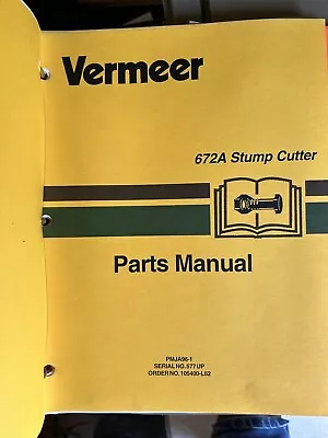 Buy 2 Vermeer Stump Cutter 672A Manual And Parts Manual Used And From Estate • 30.88$