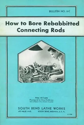 Buy Lathe Manual Fits 1936 South Bend No. 6-C How To Bore Rebabbitte Connecting Rods • 6.51$