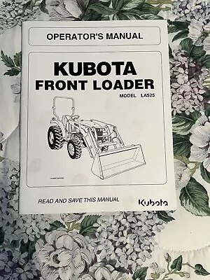 Buy Kubota Front Loader La525  Operator's Manual • 15$
