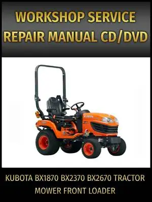 Buy Kubota BX1870 BX2370 BX2670 Tractor Mower Front Loader Service Repair Manual CD • 22.29$