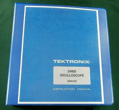 Buy Tektronix 2465 Service Manual: W/11 X17  Foldouts & Hardcover 3 Ring Binder • 63.50$