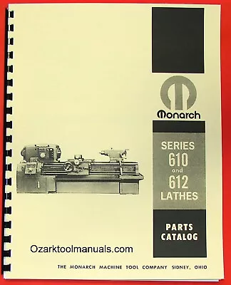 Buy MONARCH 610 612 Series Metal Lathe Service Parts Manual 0472 • 49.50$