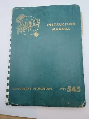 Buy Original Tektronix Type 545 Cathode-Ray Oscilloscope Instruction Manual • 24$