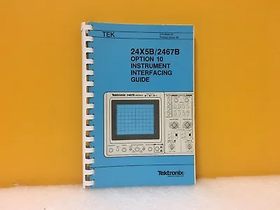 Buy Tektronix 070-6859-00 24X5B/2467B Option 10 Instrument Interfacing Guide • 33.99$