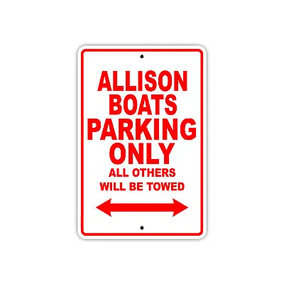 Buy Allison Boats Parking Only Boat Ship Notice Decor Novelty Aluminum Metal Sign • 10.99$