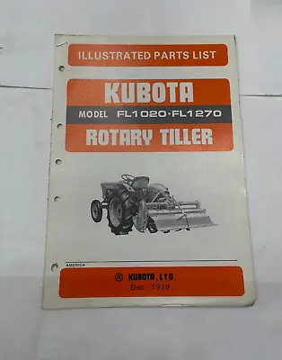 Buy Kubota Illustrated Parts List For Model FL1020 & FL1270 Rotary Tiller • 10$