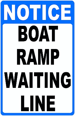 Buy Notice Boat Ramp Waiting Line Sign. Size Options • 59.99$