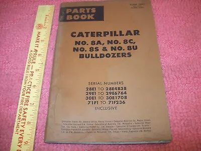 Buy CAT Caterpillar 8A 8C 8S 8U BULLDOZER PARTS MANUAL BOOK 34469, 1965, Free Ship! • 9.99$