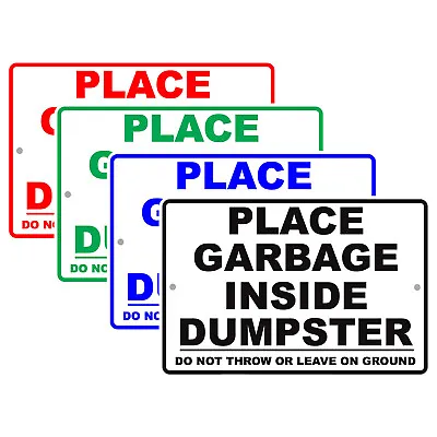 Buy Place Garbage Inside Dumpster Do Not Throw & Leave On Ground Aluminum Metal Sign • 24.99$