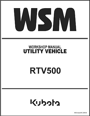 Buy SIDE BY SIDE SERVICE WORKSHOP MANUAL FITS Kubota RTV500 Utility Vehicle • 9.95$
