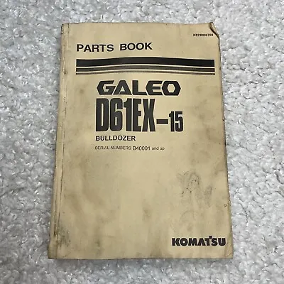 Buy KOMATSU GALEO D61EX-15 Bulldozer Tractor Dozer Parts Book Manual S/N B40001-UP • 29.99$