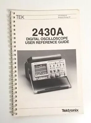 Buy Tektronix 2430A Digital Oscilloscope User Reference Guide 070-6339-02 • 24.95$