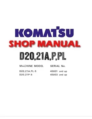 Buy Complete Service Repair Manual For Komatsu D20, D21A , P , PL Dozer Bulldozer. • 30.70$