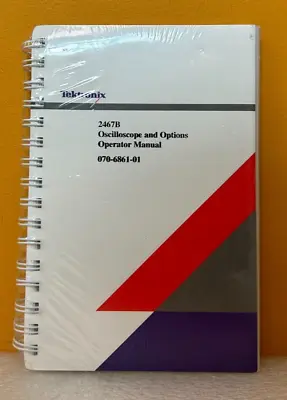 Buy Tektronix 070-6861-01 2467B Oscilloscope And Options Operator Manual. • 42.49$
