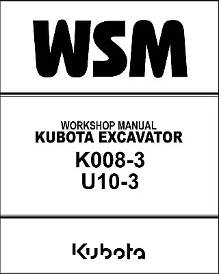 Buy EXCAVATOR TECHNICAL WORKSHOP MANUAL FITS KUBOTA K008-3 U10-3 Code No.97899-60730 • 37.97$