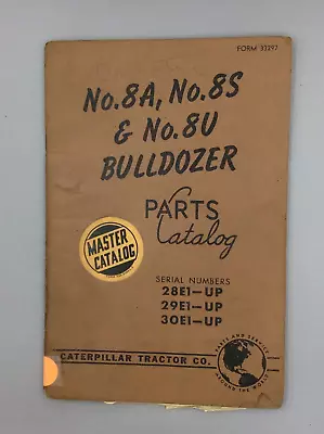 Buy Caterpillar No. 8a, No. 8s & No. 8u Bulldozers Parts Book 33297 • 22.95$