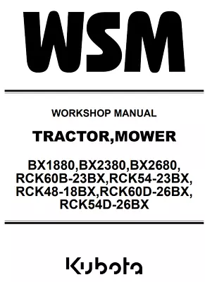 Buy Tractor Mower Technical Repair Workshop Manual Kubota BX1880, BX2380, BX2680 WSM • 30$