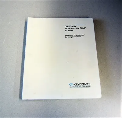 Buy CTI-Cryogenics On-Board High-Vacuum Pump System Manual 1995 Edition • 17.98$