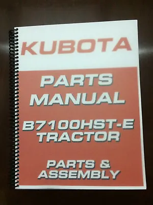 Buy Kubota B7100HST-E B7100HST-D 7100 Parts Manual Assembly Manual Exploded Diagrams • 19.96$