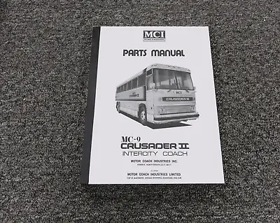 Buy 1985 MCI MC-9 MC-9A MC-9B Crusader II Coach Bus Parts Catalog & Service Manual • 536.40$