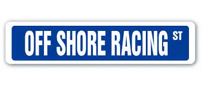 Buy OFF SHORE RACING Street Sign Race Racer Competition Boats Waves • 7.95$