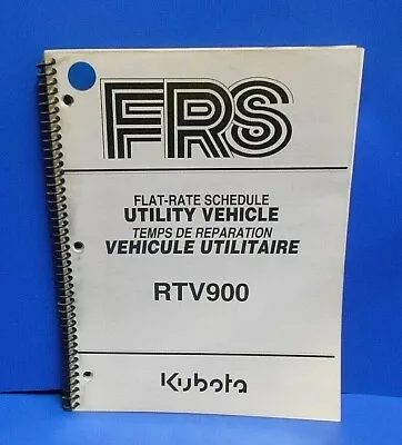 Buy Kubota RTV900 UTILITY VEHICLE REPAIR TIME FLAT RATE SCHEDULE SERVICE MANUAL BOOK • 19.99$