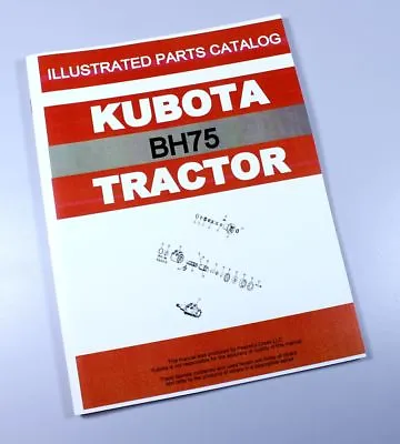 Buy Kubota Bh75 Backhoe Parts Assembly Manual Catalog Exploded Views Numbers • 12$
