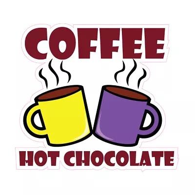 Buy Coffee Hot Chocolate Concession Restaurant Food Truck Die-Cut Vinyl Sticker • 54.49$