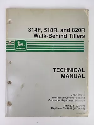 Buy John Deere 314F, 518R, & 820R Walk-Behind Tillers Technical Manual TM1687 • 22.99$