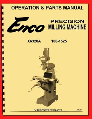 Buy Enco 100-1525, X6320A, Grizzly G6760, 35305 Milling Machine Owners Manual 1479 • 49.50$