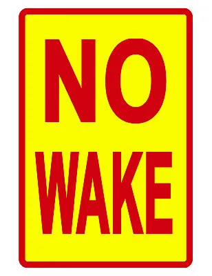 Buy NO WAKE BOATING SIGN DURABLE NO RUST ALUMINUM WEATHERPROOF SIGN BRIGHT COLOR R/y • 8.50$