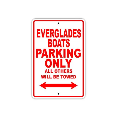 Buy Everglades Boats Parking Only Boat Ship Decor Novelty Notice Aluminum Metal Sign • 39.99$