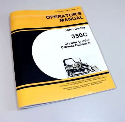 Buy Operators Manual For John Deere 350C Tractor Crawler Loader Bulldozer Owners • 19.97$