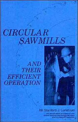Buy Circular Sawmills And Their Efficient Operation - By US Forest Service - Reprint • 22.99$