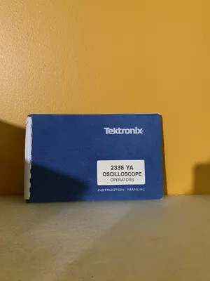 Buy Tektronix 070-5010-00 2336 YA Oscilloscope Operators Instruction Manual • 39.99$