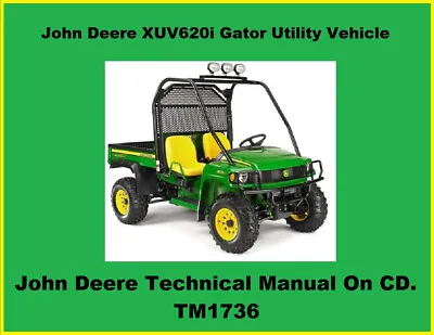 Buy John Deere XUV620i Gator Utility Vehicle Technical Manual TM1736 On CD • 26$