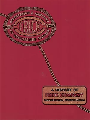 Buy FRICK 100th Anniversary Company History—Sawmills, Traction Engines—reprint • 25.98$