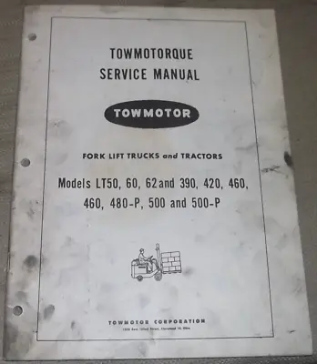 Buy Towmotor Lt50 60 62 390 420 460 Forklift Towmotorque Service Repair Manual • 34.99$