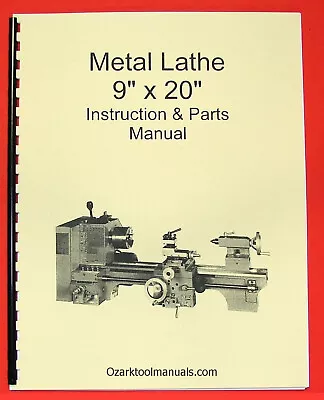 Buy 9 X 20 Metal Lathe Instruction Parts Manual-Jet, Enco, Grizzly, MSC, Asian 0776 • 20$