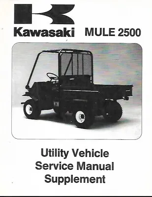 Buy Kawasaki Utility Vehicle Service Manual Supplement Mule 2500 • 8.99$