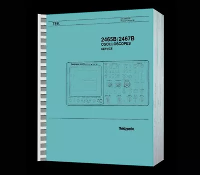 Buy Hi Resolution Paper Reprinted Service Manual Tektronix 2465B 2467B Osciloscopes • 89$