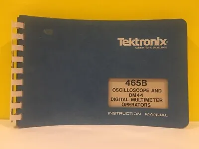 Buy Tektronix 070-2756-00 465B Oscilloscope DM44 Digital Multimeter Instructions • 39.99$